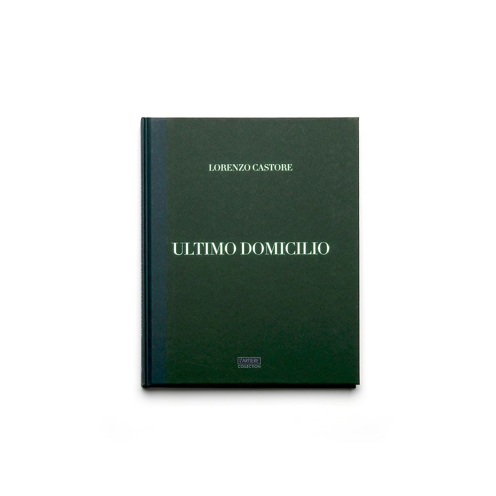 ultimo-domicilio-lorenzo-castore-photography-photobook-lartiere-2015